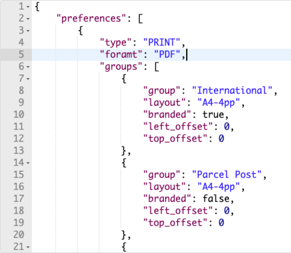 Screenshot of code:
Check under "preferences" and find the "groups" section.
Update the "layout" value within "groups" to A4-1PP, A4-4PP or THERMAL-LABEL-
A6-1PP depending on preference